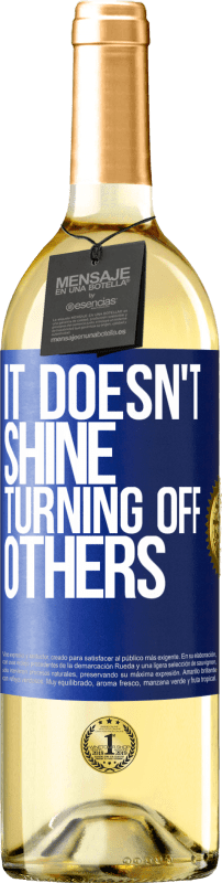 29,95 € Free Shipping | White Wine WHITE Edition It doesn't shine turning off others Blue Label. Customizable label Young wine Harvest 2023 Verdejo