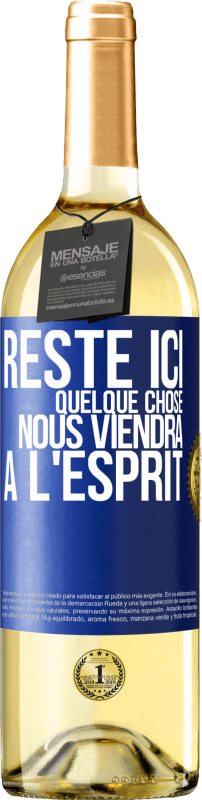 29,95 € Envoi gratuit | Vin blanc Édition WHITE Reste ici, quelque chose nous viendra à l'esprit Étiquette Bleue. Étiquette personnalisable Vin jeune Récolte 2024 Verdejo