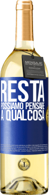 29,95 € Spedizione Gratuita | Vino bianco Edizione WHITE Resta, possiamo pensare a qualcosa Etichetta Blu. Etichetta personalizzabile Vino giovane Raccogliere 2024 Verdejo