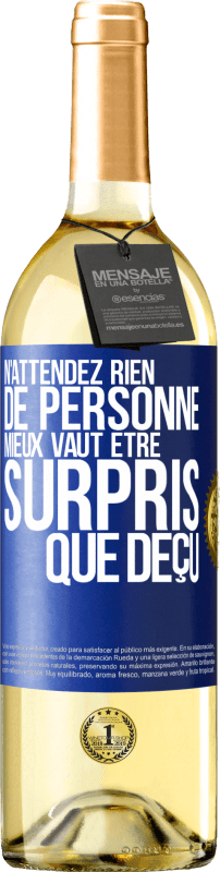 29,95 € Envoi gratuit | Vin blanc Édition WHITE N'attendez rien de personne. Mieux vaut être surpris que déçu Étiquette Bleue. Étiquette personnalisable Vin jeune Récolte 2024 Verdejo