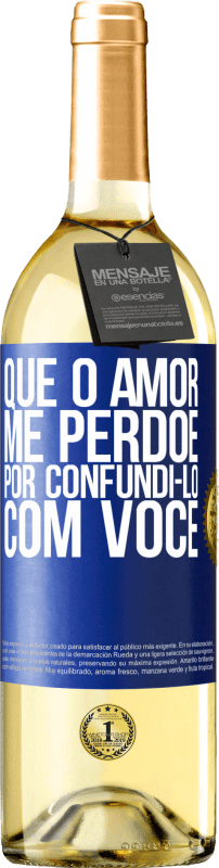 29,95 € Envio grátis | Vinho branco Edição WHITE Que o amor me perdoe por confundi-lo com você Etiqueta Azul. Etiqueta personalizável Vinho jovem Colheita 2024 Verdejo