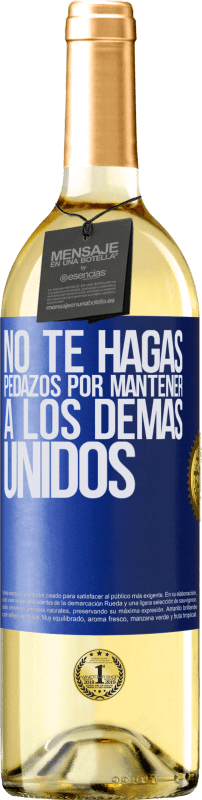 29,95 € Envío gratis | Vino Blanco Edición WHITE No te hagas pedazos por mantener a los demas unidos Etiqueta Azul. Etiqueta personalizable Vino joven Cosecha 2024 Verdejo