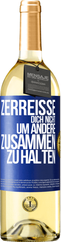 29,95 € Kostenloser Versand | Weißwein WHITE Ausgabe Zerreiße dich nicht, um andere zusammen zu halten Blaue Markierung. Anpassbares Etikett Junger Wein Ernte 2024 Verdejo