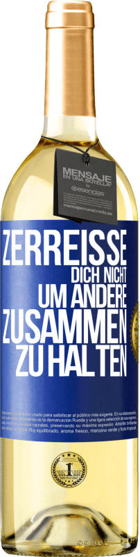 29,95 € Kostenloser Versand | Weißwein WHITE Ausgabe Zerreiße dich nicht, um andere zusammen zu halten Blaue Markierung. Anpassbares Etikett Junger Wein Ernte 2025 Verdejo