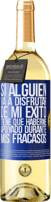 29,95 € Envío gratis | Vino Blanco Edición WHITE Si alguien va a disfrutar de mi éxito, tiene que haberme apoyado durante mis fracasos Etiqueta Azul. Etiqueta personalizable Vino joven Cosecha 2024 Verdejo