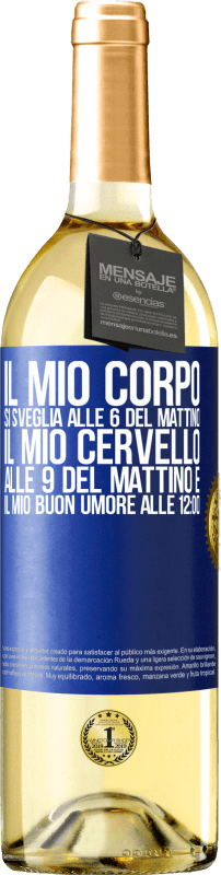 29,95 € Spedizione Gratuita | Vino bianco Edizione WHITE Il mio corpo si sveglia alle 6 del mattino Il mio cervello alle 9 del mattino e il mio buon umore alle 12:00 Etichetta Blu. Etichetta personalizzabile Vino giovane Raccogliere 2024 Verdejo