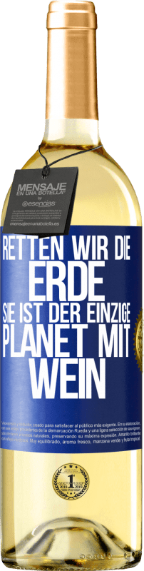 29,95 € Kostenloser Versand | Weißwein WHITE Ausgabe Retten wir die Erde. Sie ist der einzige Planet mit Wein Blaue Markierung. Anpassbares Etikett Junger Wein Ernte 2023 Verdejo