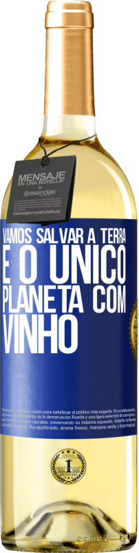 29,95 € Envio grátis | Vinho branco Edição WHITE Vamos salvar a terra. É o único planeta com vinho Etiqueta Azul. Etiqueta personalizável Vinho jovem Colheita 2023 Verdejo