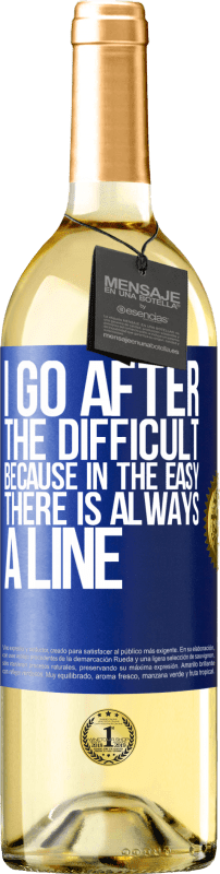 29,95 € Free Shipping | White Wine WHITE Edition I go after the difficult, because in the easy there is always a line Blue Label. Customizable label Young wine Harvest 2025 Verdejo