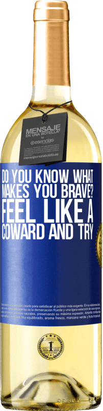 29,95 € Free Shipping | White Wine WHITE Edition do you know what makes you brave? Feel like a coward and try Blue Label. Customizable label Young wine Harvest 2024 Verdejo