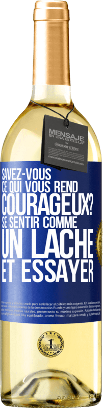 29,95 € Envoi gratuit | Vin blanc Édition WHITE Savez-vous ce qui vous rend courageux? Se sentir comme un lâche et essayer Étiquette Bleue. Étiquette personnalisable Vin jeune Récolte 2024 Verdejo