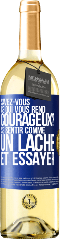 29,95 € Envoi gratuit | Vin blanc Édition WHITE Savez-vous ce qui vous rend courageux? Se sentir comme un lâche et essayer Étiquette Bleue. Étiquette personnalisable Vin jeune Récolte 2025 Verdejo