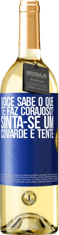 29,95 € Envio grátis | Vinho branco Edição WHITE você sabe o que te faz corajoso? Sinta-se um covarde e tente Etiqueta Azul. Etiqueta personalizável Vinho jovem Colheita 2024 Verdejo