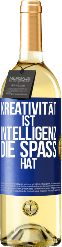 29,95 € Kostenloser Versand | Weißwein WHITE Ausgabe Kreativität ist Intelligenz, die Spaß hat Blaue Markierung. Anpassbares Etikett Junger Wein Ernte 2023 Verdejo