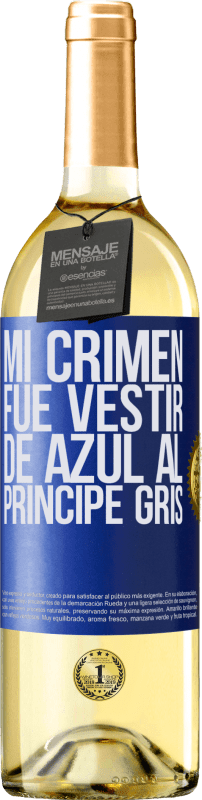 29,95 € Envío gratis | Vino Blanco Edición WHITE Mi crimen fue vestir de azul al príncipe gris Etiqueta Azul. Etiqueta personalizable Vino joven Cosecha 2023 Verdejo