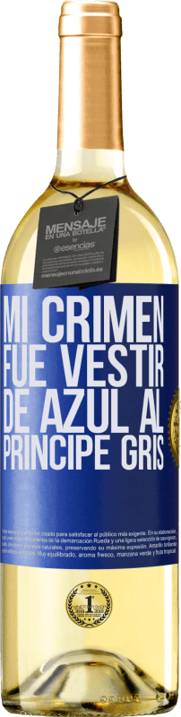29,95 € Envío gratis | Vino Blanco Edición WHITE Mi crimen fue vestir de azul al príncipe gris Etiqueta Azul. Etiqueta personalizable Vino joven Cosecha 2025 Verdejo