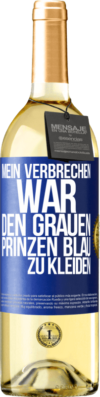 29,95 € Kostenloser Versand | Weißwein WHITE Ausgabe Mein Verbrechen war den grauen Prinzen blau zu kleiden Blaue Markierung. Anpassbares Etikett Junger Wein Ernte 2023 Verdejo