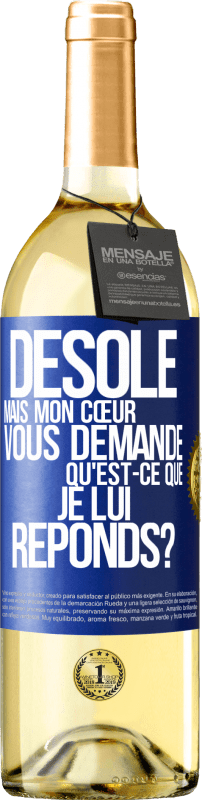 29,95 € Envoi gratuit | Vin blanc Édition WHITE Désolé mais mon cœur vous demande. Qu'est-ce que je lui réponds? Étiquette Bleue. Étiquette personnalisable Vin jeune Récolte 2024 Verdejo