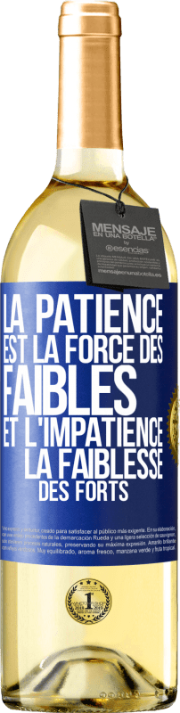 29,95 € Envoi gratuit | Vin blanc Édition WHITE La patience est la force des faibles et l'impatience la faiblesse des forts Étiquette Bleue. Étiquette personnalisable Vin jeune Récolte 2024 Verdejo