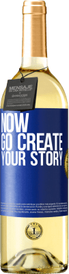 29,95 € Бесплатная доставка | Белое вино Издание WHITE Now, go create your story Синяя метка. Настраиваемая этикетка Молодое вино Урожай 2025 Verdejo