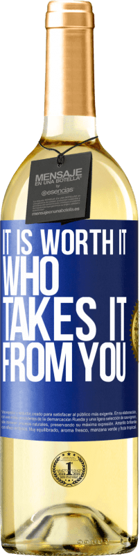 29,95 € Free Shipping | White Wine WHITE Edition It is worth it who takes it from you Blue Label. Customizable label Young wine Harvest 2022 Verdejo