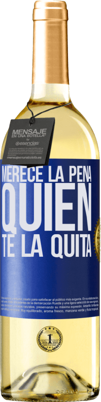 29,95 € Envío gratis | Vino Blanco Edición WHITE Merece la pena quien te la quita Etiqueta Azul. Etiqueta personalizable Vino joven Cosecha 2024 Verdejo