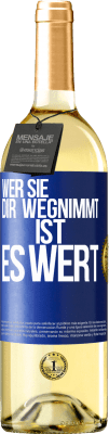 29,95 € Kostenloser Versand | Weißwein WHITE Ausgabe Wer sie dir wegnimmt ist es wert Blaue Markierung. Anpassbares Etikett Junger Wein Ernte 2024 Verdejo