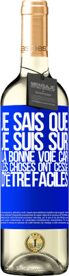 29,95 € Envoi gratuit | Vin blanc Édition WHITE Je sais que je suis sur la bonne voie car les choses ont cessé d'être faciles Étiquette Bleue. Étiquette personnalisable Vin jeune Récolte 2024 Verdejo