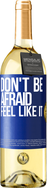 29,95 € Free Shipping | White Wine WHITE Edition Don't be afraid, feel like it Blue Label. Customizable label Young wine Harvest 2024 Verdejo