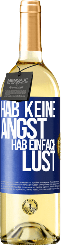 29,95 € Kostenloser Versand | Weißwein WHITE Ausgabe Hab keine Angst, hab einfach Lust Blaue Markierung. Anpassbares Etikett Junger Wein Ernte 2024 Verdejo