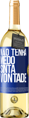 29,95 € Envio grátis | Vinho branco Edição WHITE Não tenha medo, sinta vontade Etiqueta Azul. Etiqueta personalizável Vinho jovem Colheita 2023 Verdejo