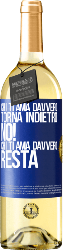 29,95 € Spedizione Gratuita | Vino bianco Edizione WHITE Chi ti ama davvero, torna indietro. No! Chi ti ama davvero, resta Etichetta Blu. Etichetta personalizzabile Vino giovane Raccogliere 2024 Verdejo