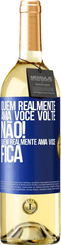 29,95 € Envio grátis | Vinho branco Edição WHITE Quem realmente ama você, volte. Não! Quem realmente ama você, fica Etiqueta Azul. Etiqueta personalizável Vinho jovem Colheita 2024 Verdejo