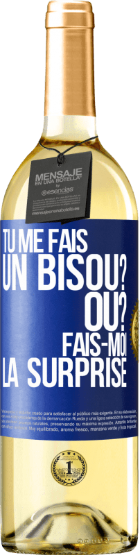 29,95 € Envoi gratuit | Vin blanc Édition WHITE Tu me fais un bisou? Où? Fais-moi la surprise Étiquette Bleue. Étiquette personnalisable Vin jeune Récolte 2024 Verdejo