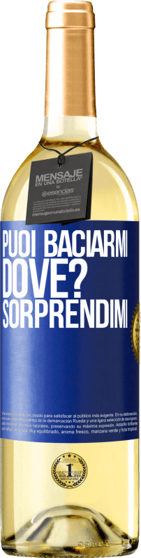 29,95 € Spedizione Gratuita | Vino bianco Edizione WHITE puoi baciarmi Dove? Sorprendimi Etichetta Blu. Etichetta personalizzabile Vino giovane Raccogliere 2024 Verdejo