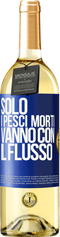 29,95 € Spedizione Gratuita | Vino bianco Edizione WHITE Solo i pesci morti vanno con il flusso Etichetta Blu. Etichetta personalizzabile Vino giovane Raccogliere 2024 Verdejo