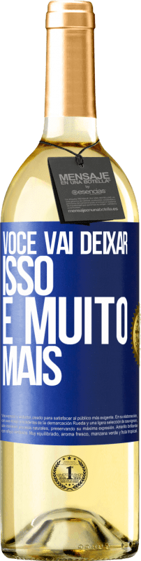 29,95 € Envio grátis | Vinho branco Edição WHITE Você vai deixar isso e muito mais Etiqueta Azul. Etiqueta personalizável Vinho jovem Colheita 2024 Verdejo