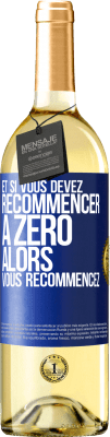 29,95 € Envoi gratuit | Vin blanc Édition WHITE Et si vous devez recommencer à zéro alors vous recommencez Étiquette Bleue. Étiquette personnalisable Vin jeune Récolte 2024 Verdejo