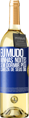 29,95 € Envio grátis | Vinho branco Edição WHITE Eu mudo minhas noites sem dormir pela clareza de seus dias Etiqueta Azul. Etiqueta personalizável Vinho jovem Colheita 2023 Verdejo