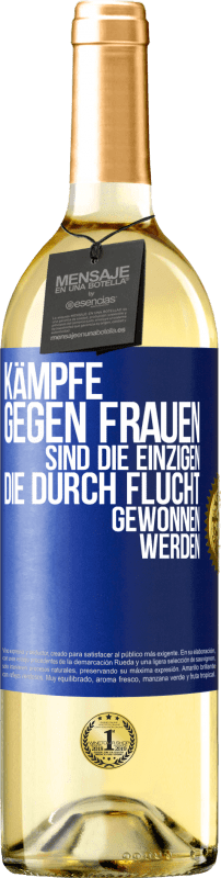 29,95 € Kostenloser Versand | Weißwein WHITE Ausgabe Kämpfe gegen Frauen sind die einzigen, die durch Flucht gewonnen werden Blaue Markierung. Anpassbares Etikett Junger Wein Ernte 2024 Verdejo