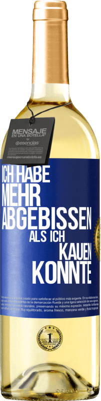 29,95 € Kostenloser Versand | Weißwein WHITE Ausgabe Ich habe mehr abgebissen als ich kauen konnte Blaue Markierung. Anpassbares Etikett Junger Wein Ernte 2024 Verdejo