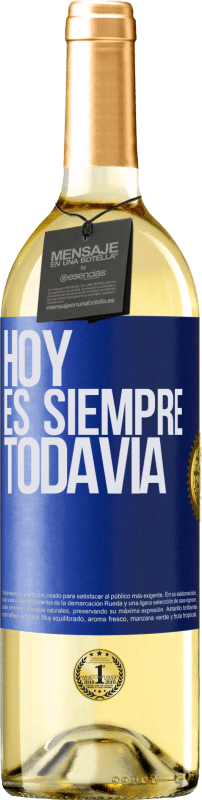 29,95 € Envío gratis | Vino Blanco Edición WHITE Hoy es siempre todavía Etiqueta Azul. Etiqueta personalizable Vino joven Cosecha 2023 Verdejo