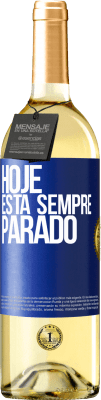 29,95 € Envio grátis | Vinho branco Edição WHITE Hoje está sempre parado Etiqueta Azul. Etiqueta personalizável Vinho jovem Colheita 2024 Verdejo