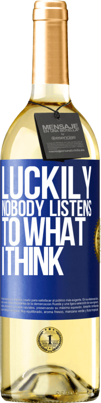 29,95 € Бесплатная доставка | Белое вино Издание WHITE К счастью, никто не слушает, что я думаю Синяя метка. Настраиваемая этикетка Молодое вино Урожай 2023 Verdejo