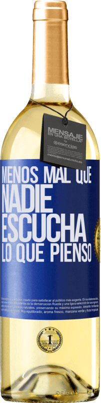 29,95 € Envío gratis | Vino Blanco Edición WHITE Menos mal que nadie escucha lo que pienso Etiqueta Azul. Etiqueta personalizable Vino joven Cosecha 2024 Verdejo