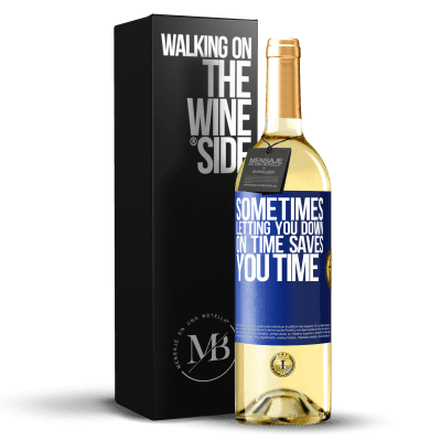 «Sometimes, letting you down on time saves you time» WHITE Edition