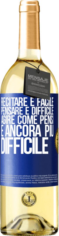 29,95 € Spedizione Gratuita | Vino bianco Edizione WHITE Recitare è facile, pensare è difficile. Agire come pensi è ancora più difficile Etichetta Blu. Etichetta personalizzabile Vino giovane Raccogliere 2024 Verdejo