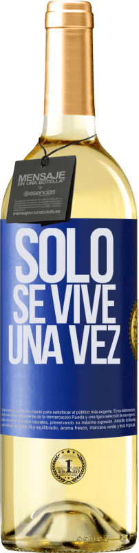 29,95 € Envío gratis | Vino Blanco Edición WHITE Solo se vive una vez Etiqueta Azul. Etiqueta personalizable Vino joven Cosecha 2023 Verdejo