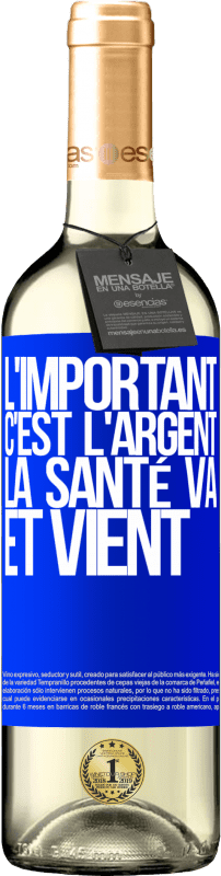 29,95 € Envoi gratuit | Vin blanc Édition WHITE L'important, c'est l'argent, la santé va et vient Étiquette Bleue. Étiquette personnalisable Vin jeune Récolte 2024 Verdejo