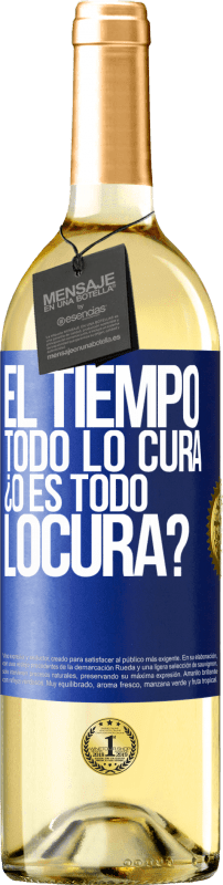 29,95 € 免费送货 | 白葡萄酒 WHITE版 El tiempo todo lo cura, ¿o es todo locura? 蓝色标签. 可自定义的标签 青年酒 收成 2023 Verdejo